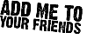 add me to your friends