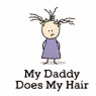 My Daddy Does My Hair