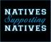 Natives Supporting Natives