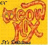 Eat meow mix. It's Delicious!!!