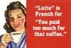 Latte is French For......