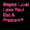 love,, problem?