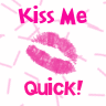 kiss me, quick