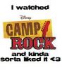 I watched Camp Rock and liked it