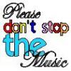 Dont Stop the music