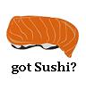 Got sushi?