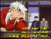 inuyasha; you say that as if i should care or something