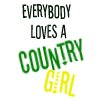 everyone loves a country girl
