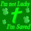 I'm not lucky I'm Saved