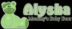 Alysha,Mommy's Baby Bear