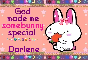 Darlene- God made you special 