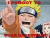Naruto - i forgot to..