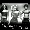 ~ Destiny's Child ~