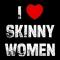 I Love Skinny Women