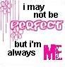 i may not be perfect but...