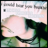 i could hear you breath