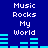 Music Rocks my world