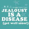 Jealousy is a Disease