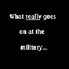 What REALLY happens in the military!