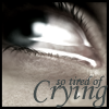 so tired of crying