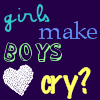 girls make boys cry?