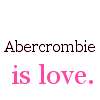 abrecrombie is love