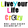 Live Your Life!
