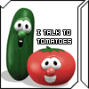 i talk to tomatoes