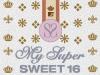 my super sweet sixteen