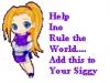 help ino rule the world!