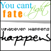 you cant fate light what ever happens,happens