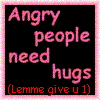 angry people need hug