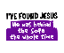 i found jesus
