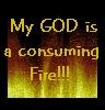 My God is a Consuing Fire