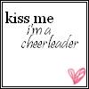Kiss me, I'm a Cheerleader