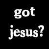 Got Jesus?